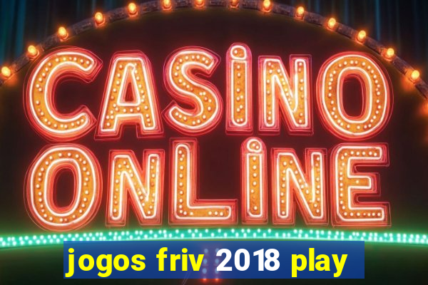 jogos friv 2018 play